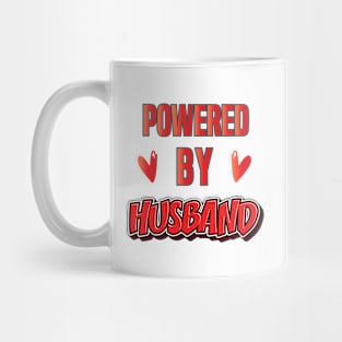 POWERED BY HUSBAND || FUNNY DESIGN Mug